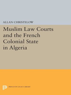 cover image of Muslim Law Courts and the French Colonial State in Algeria